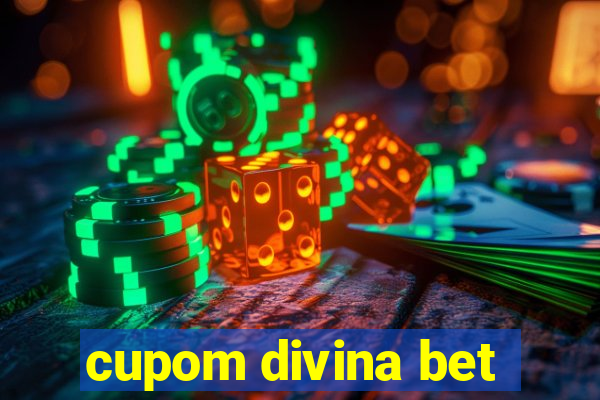 cupom divina bet